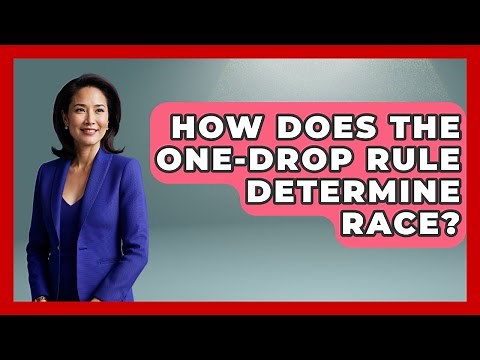 How Does The One-drop Rule Determine Race? - Your Civil Rights Guide