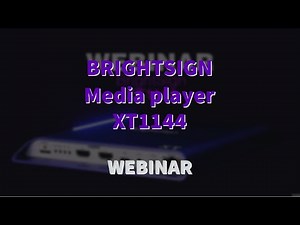Webinar | Brightsign | Media player XT1144