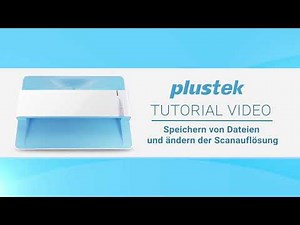 Plustek ePhoto Z300 Tutorial Video - Speichern von Dateien und Ändern der Scanauflösung
