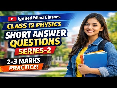 Class 12 Physics Important Short Answer Questions Series 2 📚 | Most Expected | 2–3 Mark Questions 💯