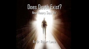 New Scientific Theory Says Death Isn't the End. Rethinking the Nature of the Universe. | Biocentrism