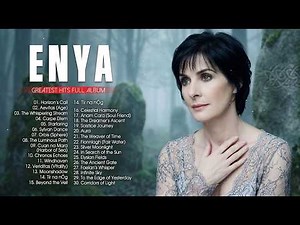 The Very Best Of ENYA: Ultimate Greatest Hits Collection | Full Album Playlist 💥💥