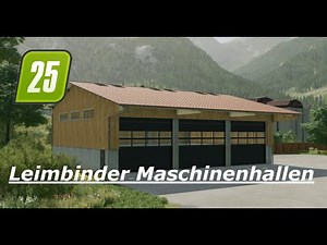LS25 Mod Vorstellung von mir Selbst Konvertiert die Leimbinder Maschinenhallen aus dem LS22