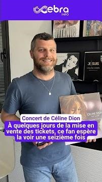 ce fan de Céline Dion espère la voir une seizième fois