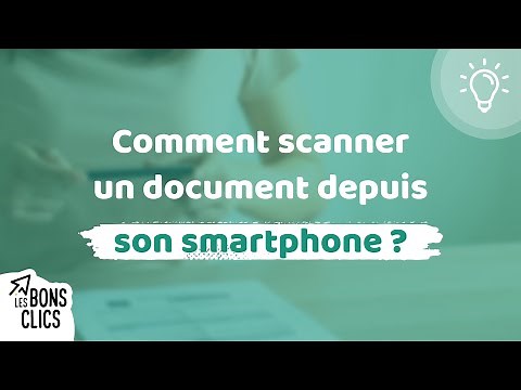 Comment scanner un document depuis son smartphone ? ⚡ Les Bons Clics
