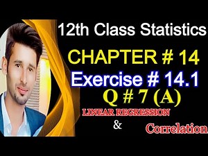 2nd Year Statistics Chapter 14 Ex # 14.1 Question 7[A] || 12th Class ICS Statistics Solved Problems