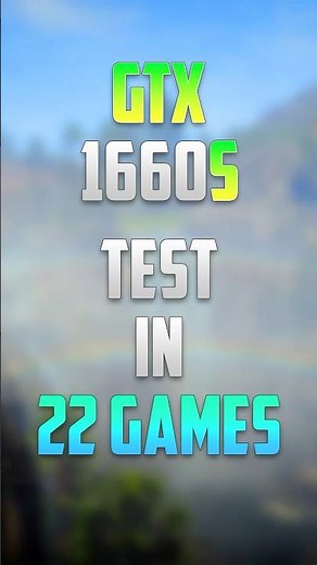 GTX 1660 Super Benchmark - Test in 22 Games