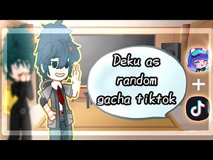 | Past Deku's classmates react to Deku as random gacha tiktok | Part 1 |‼️🧡💚‼️