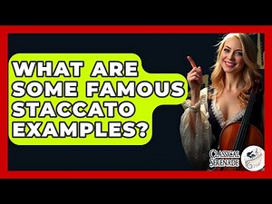 What Are Some Famous Staccato Examples? - Classical Serenade