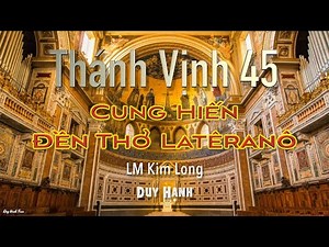 Cung Hiến Đền Thờ Latêranô (9 tháng 11) Thánh Vịnh 45 - Kim Long