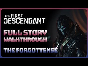 The First Descendant - Part 4: The Forgottense (Full Story Walkthrough)