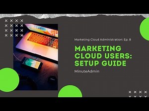 Marketing Cloud Users | How to Setup