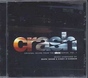 Mark Isham & Cindy O'Connor - Crash (Original Score From The Starz Series, Vol. 1)