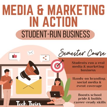 Student-Run Business: Media & Marketing In Action Semester Course | CTE Bundle