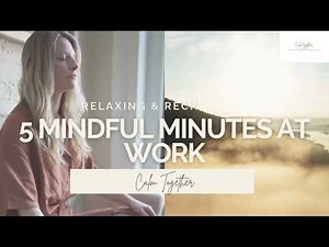 5 min mindfulness at work