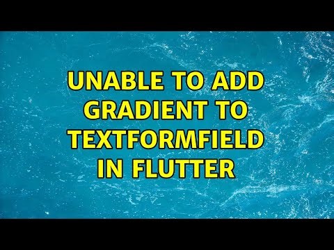 Unable to add gradient to TextFormField in flutter (2 Solutions!!)