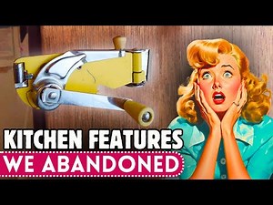 13 Old Kitchen Features.. That Have FADED Into History