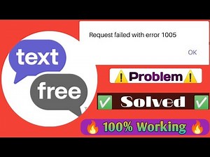 Request Failed With Error 1005... #textfree #TextfreeNewMethod1005...