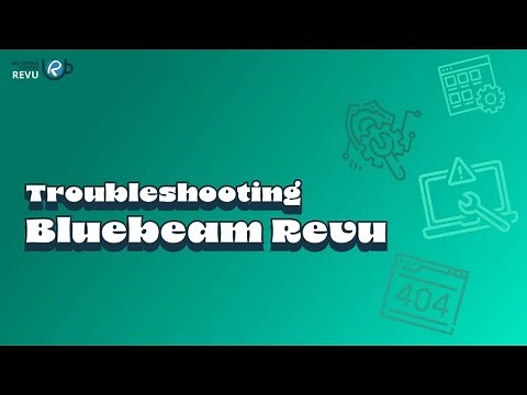 Troubleshooting Bluebeam Revu