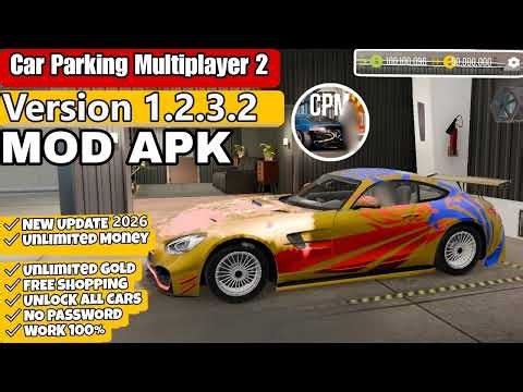 Car Parking Multiplayer 2 MOD APK v1.2.3.2 - CPM 2 MOD MENU Unlimited Money & Unlocked All Car 2026