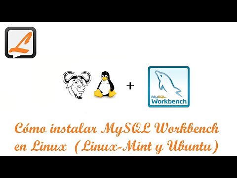 Cómo instalar MySQL Workbench en Linux Linux Mint y Ubuntu