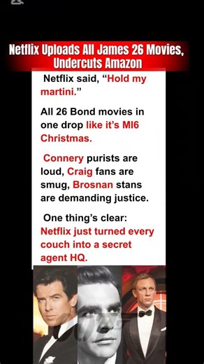“Netflix’s Bond Move: Just Movies…