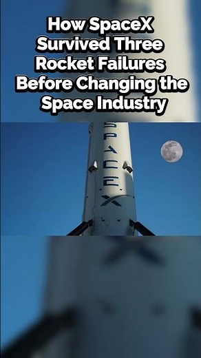 How SpaceX Survived Three Rocket Failures Before Changing the Space Industry