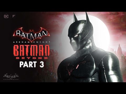 Batman Gunmetal Beyond - Batman Arkham Beyond Mod | Part 3
