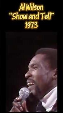 Released in 1973, “Show and Tell” by Al Wilson
