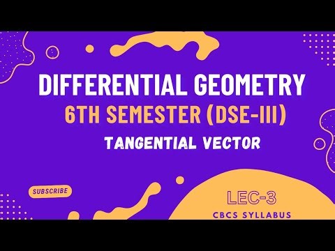 Lec-3 | Differential Geometry 6th Semester (DSE-III) | Tangential Vector | CBCS