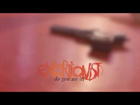 Extortionist - Do You See It? (Official Stream)