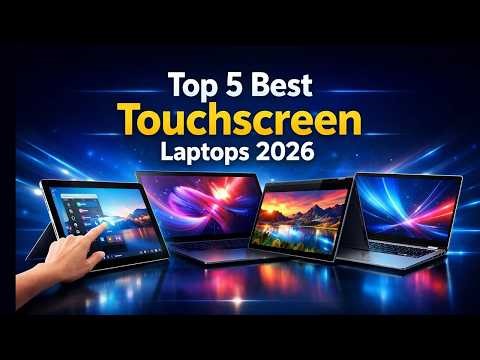 Top 5 Best Touchscreen Laptops 2026 – Don’t Buy Before Watching This!