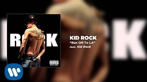 RUN OFF TO LA Lyrics - KID ROCK | eLyrics.net