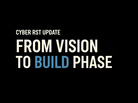 Cyber RST Update: From Vision to Build Phase