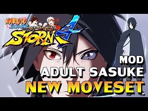 Naruto Ultimate Ninja Storm 4 - Adult Sasuke Mod (RTB Sasuke)