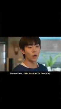 Review Phim : Mùa Rực Rỡ Của Em (2026 #reviewphim #tomtatphim #phimle #dance #xbox #phimhay #xbox