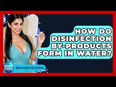 How Do Disinfection By-products Form In Water? - Water Science For Everyone