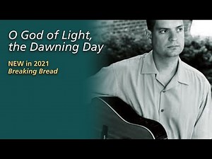 O God of Light, The Dawning Day by Luke Rosen
