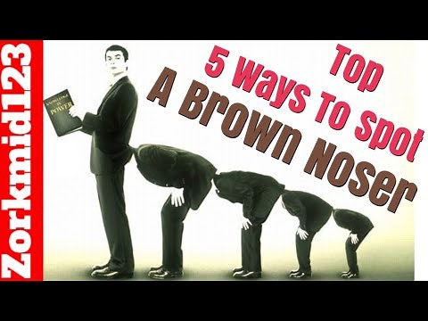 Top 5 Ways To Spot A Brown Noser, Kiss Up or Sycophant