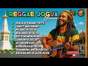 REGGAE JOGJA ISTIMEWA – Lagu Terbaik Tentang Jogja! Bikin Rindu dan Tenang | Full Album Enak Banget