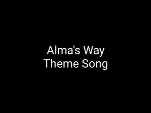 Alma's Way Theme Song
