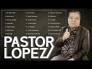 Pastor López – 30 Grandes Éxitos Super Viejoteca para Recordar