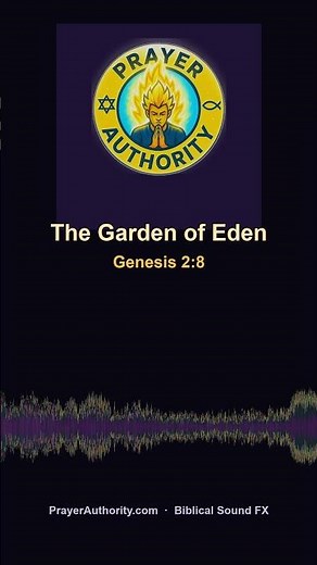 The Garden of Eden (Genesis 2:8) | PrayerAuthority.com Biblical SFX | Body of Christ