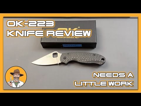 OK-223 Knife Review - Needs A Little Work