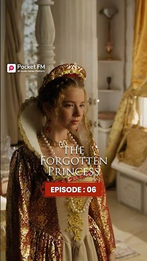 The Forgotten Princess | Ep.6 | Full Series | Pocket FM | #TFPLA01 #pocketfm #ytshorts