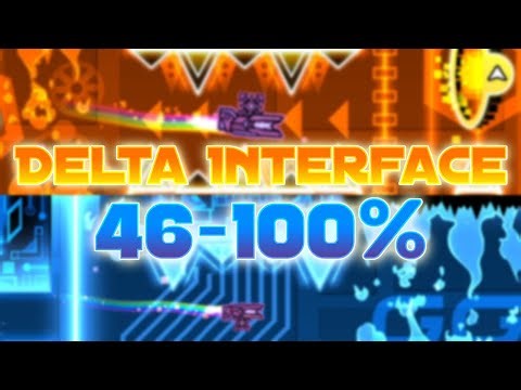 [NEW HARDEST] Delta Interface 46-100% // Geometry Dash
