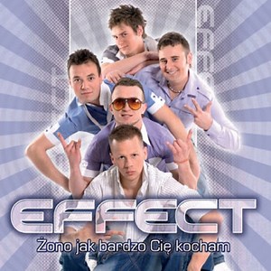 Effect - Żono Jak Bardzo Cię Kocham