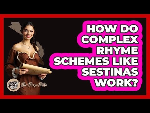 How Do Complex Rhyme Schemes Like Sestinas Work? - The Prose Path