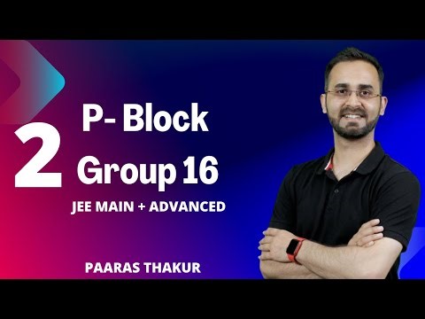 P Block Elements Group 16 Class 12 | Canvas Classes | JEE 2023 | JEE 2024 | Paaras Sir