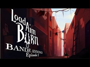 Load Aim Burn : Épisode 2 | Bande annonce VF
